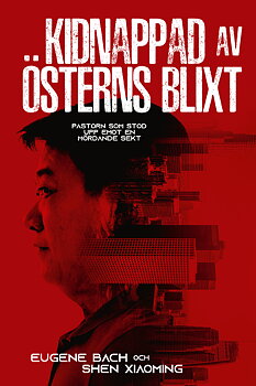 Kidnappad av Österns blixt - Eugene Bach och Shen Xiaoming