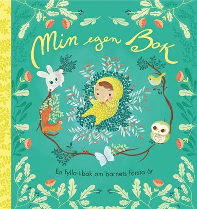 Min egen bok : en fylla-i-bok om barnets första år