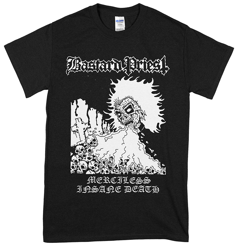 BASTARD PRIEST - Merciless Insane Death T-shirt