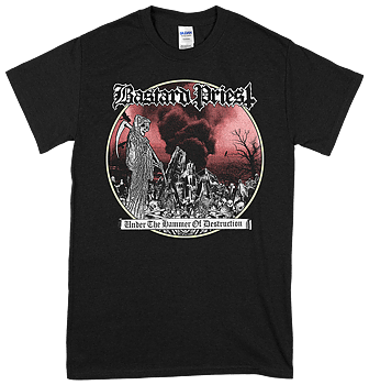 BASTARD PRIEST - Under The Hammer of Destruction T-shirt 