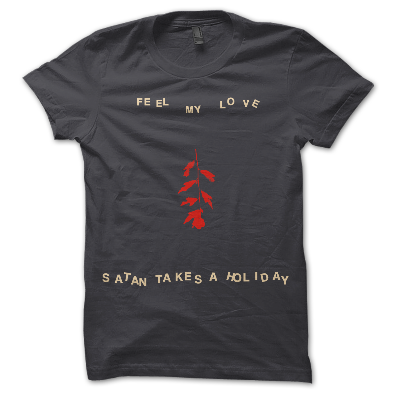 SATAN TAKES A HOLIDAY - T-SHIRT, FEEL MY LOVE