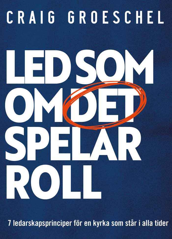 Led som om det spelar roll - Craig Groeschel