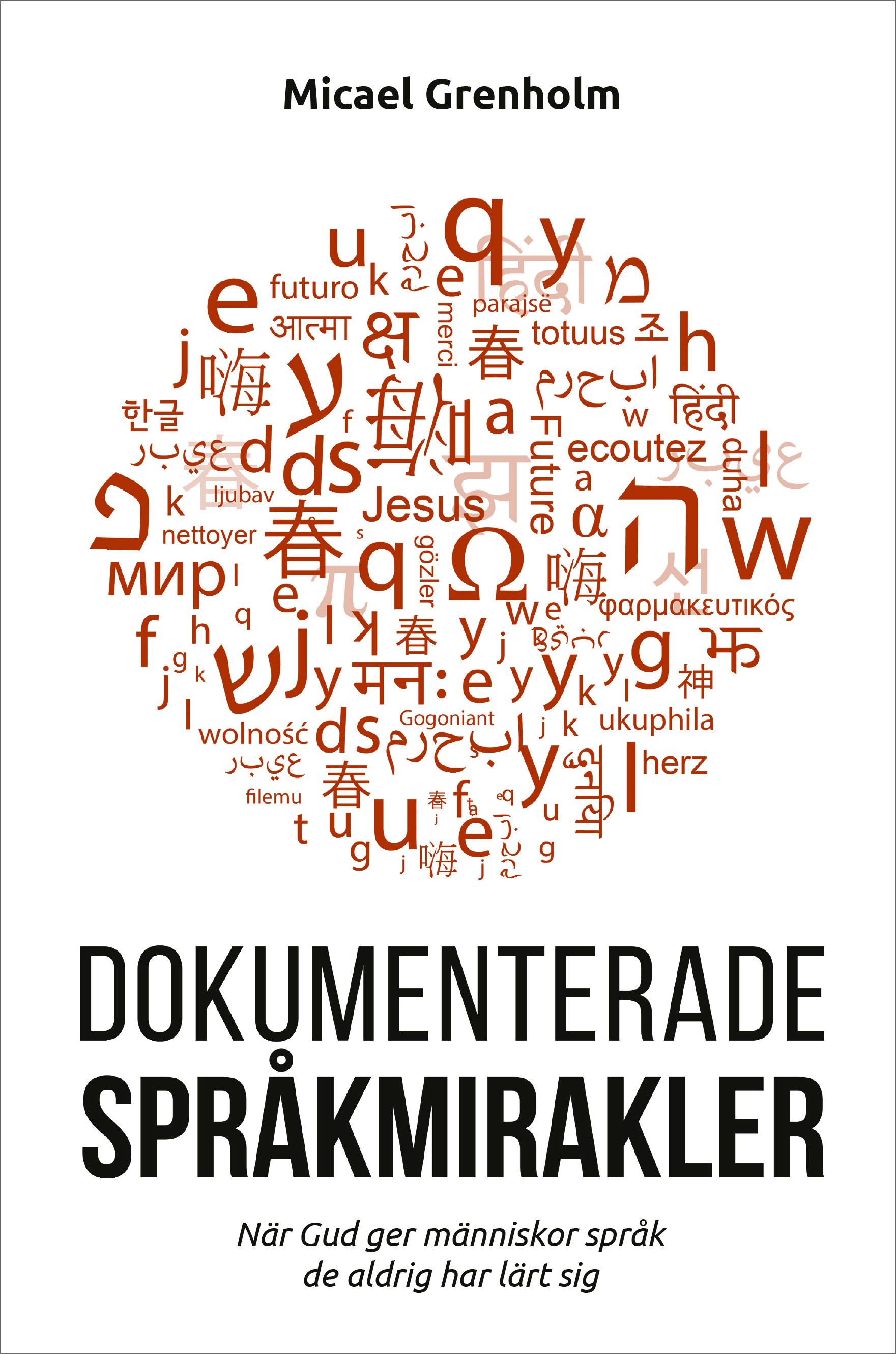 Dokumenterade språkmirakler - Micael Grenholm - 2