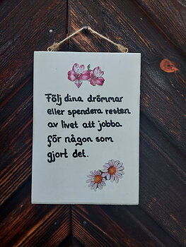 Handgjord trätavla, Följ dina drömmar,  20.5x14cm