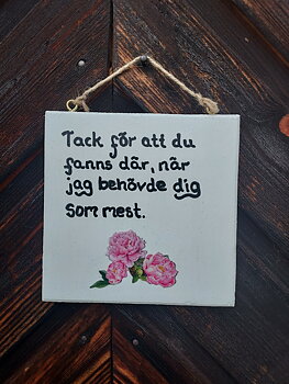 Handgjord trätavla med text, Tack för att du, 14x14cm