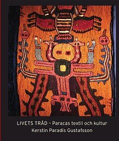 Livets tråd : Paracas textil och kultur