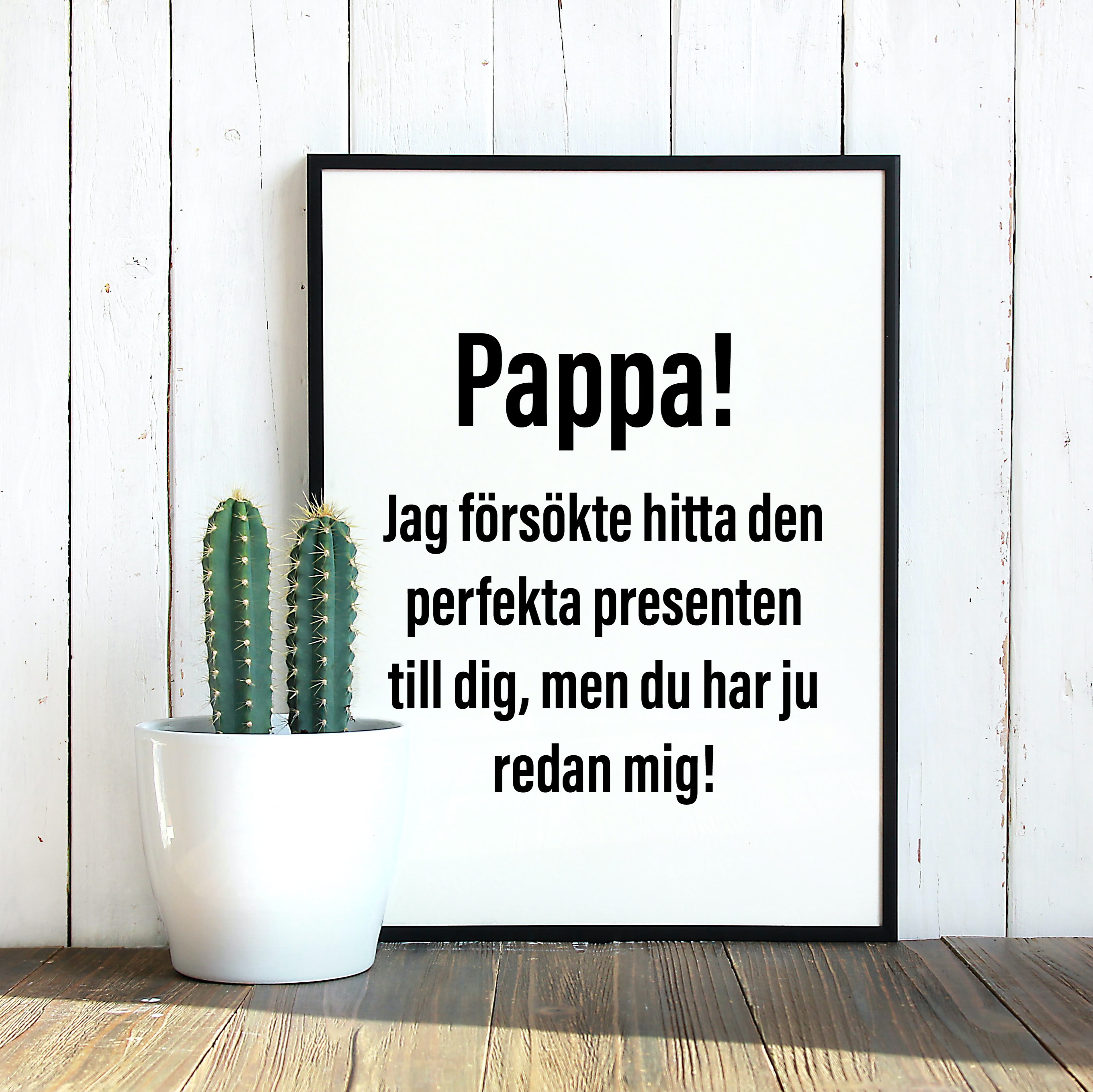 Pappa! Jag försökte hitta den perfekta presenten poster