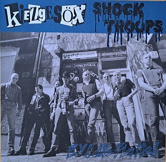 Kiezgesöx / Shock Troops - Ey! die Platte! - Split LP