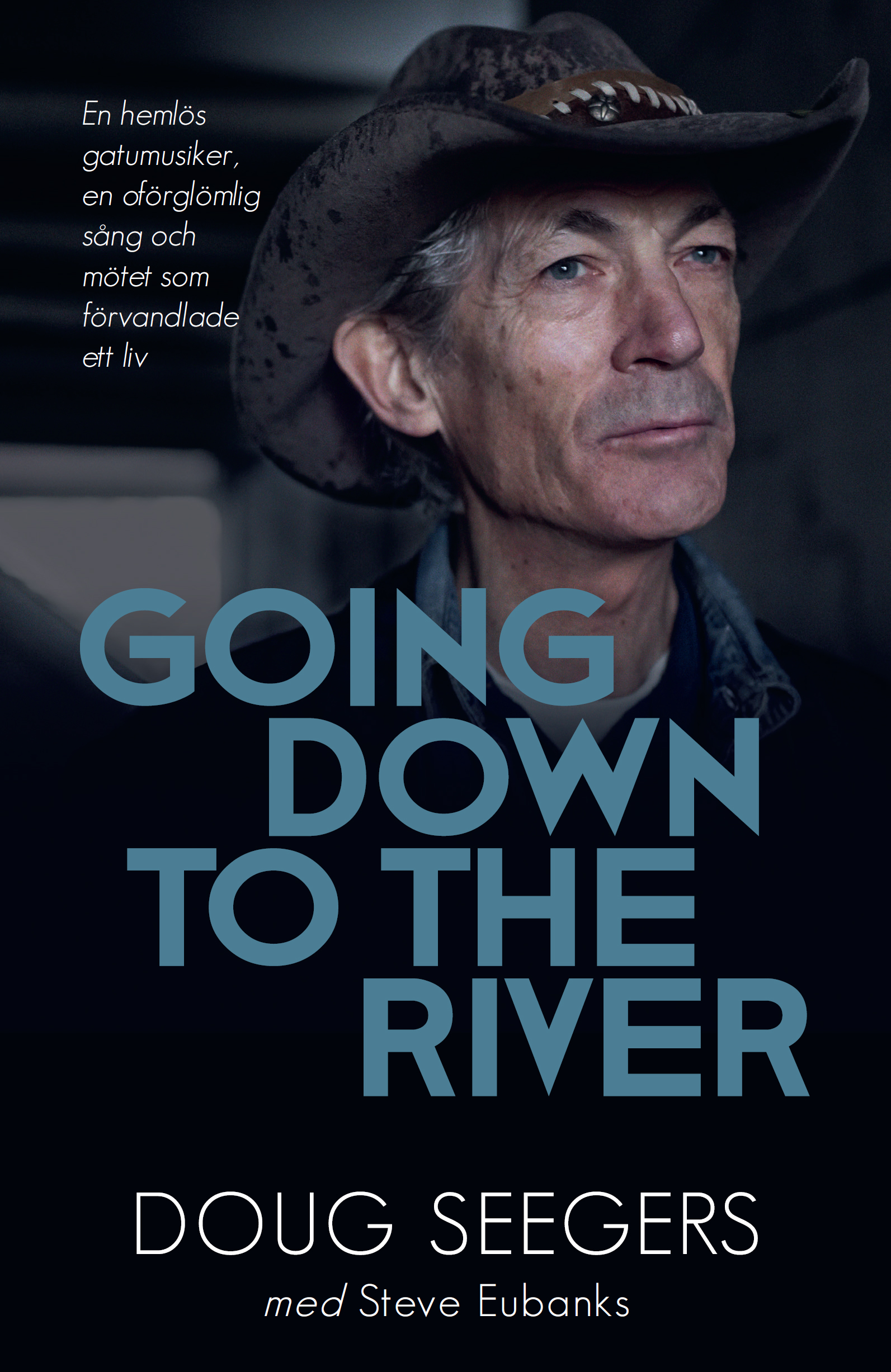 Going down to the river /mjukband - Doug Seegers, Steve Eubanks