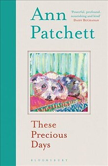 Ann Patchett : These Precious Days