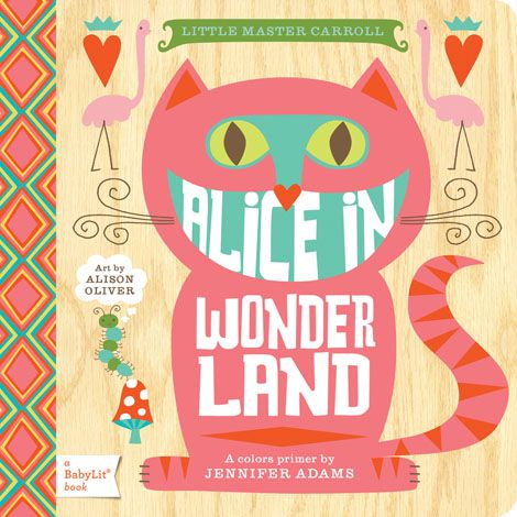 Baby Lit : Alice in Wonderland - Börja tidigt med de litterära klassikerna!