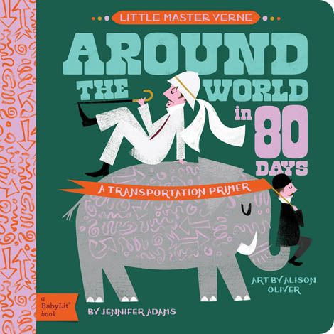 Baby Lit : Around the World in 80 Days - Börja tidigt med de litterära klassikerna!