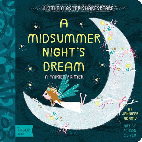 Baby Lit : Midsummer Night's Dream - Börja tidigt med de litterära klassikerna!