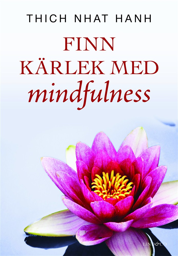  Finn kärlek med mindfulness - Nhat Hanh Thich