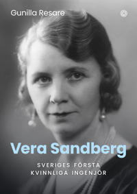 Vera Sandberg: Sveriges första kvinnliga ingenjör