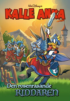 Kalle Anka Den rosenrasande riddaren