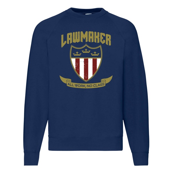 Lawmaker - All Work, No Class - Sweatshirt