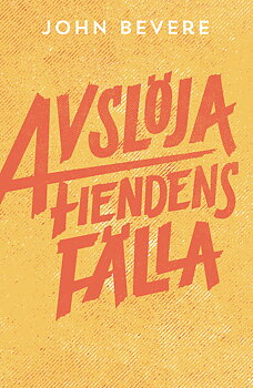 Avslöja fiendens fälla - John Bevere