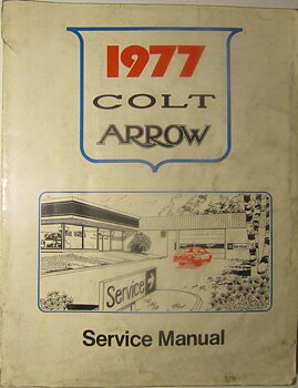 1977  Dodge / Plymouth Colt / Arrow Service Manual