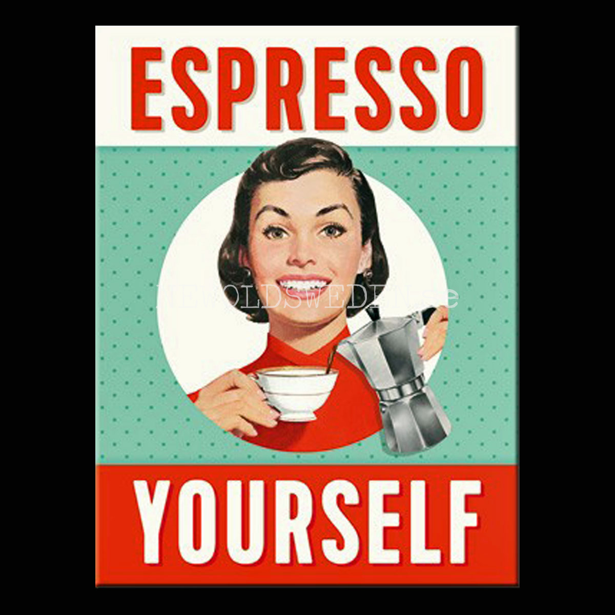 ESPRESSO YOURSELF Magnet 6 x 8 cm Nostalgic Art