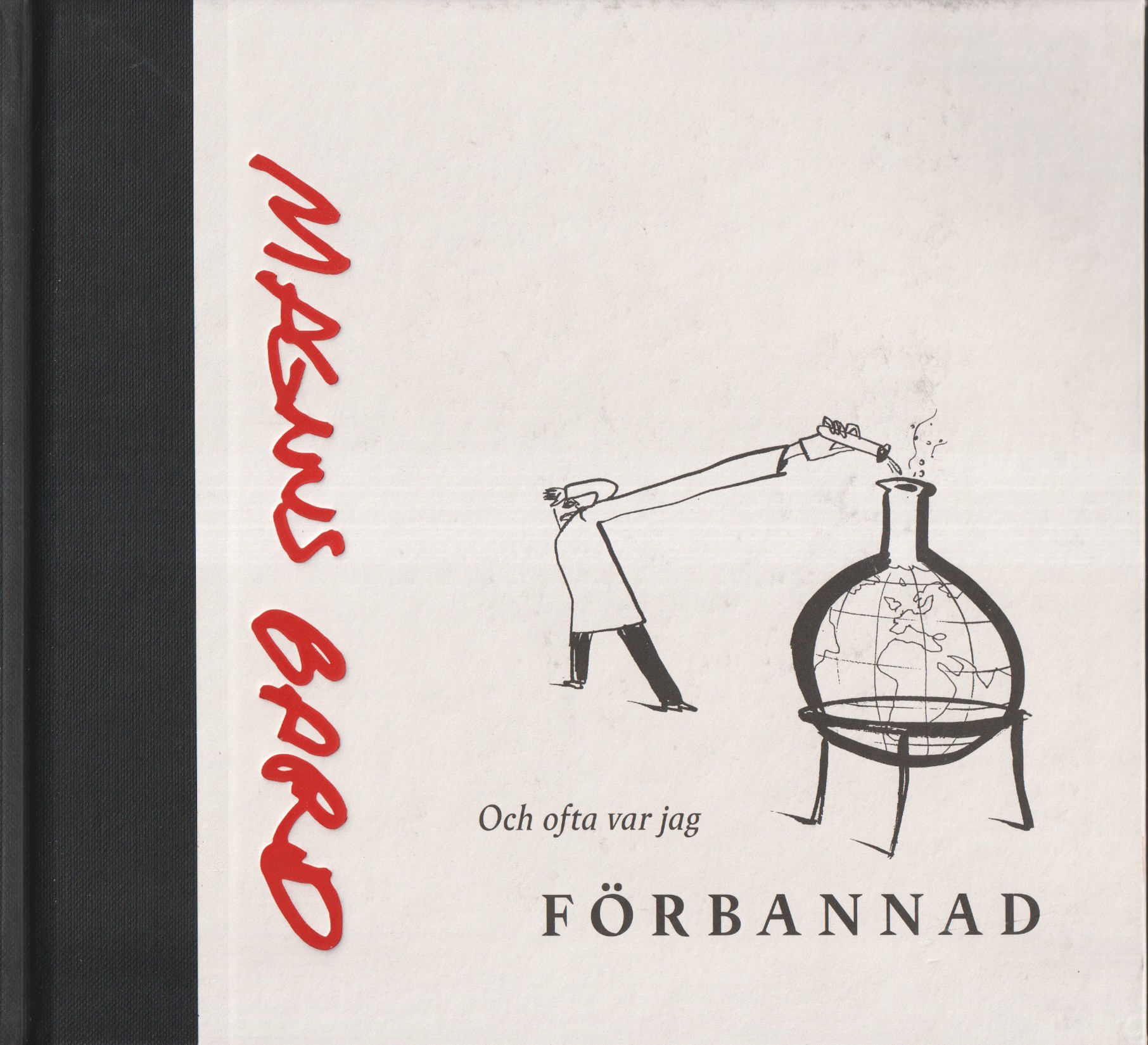 Och ofta var jag förbannad, Magnus Bard