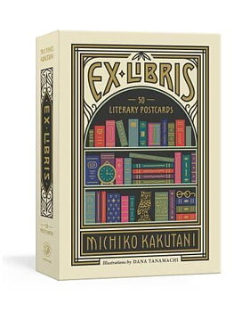 Michiko Kakutani : Ex Libris - 50 Literary Postcards