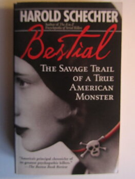Bestial: The Savage Trail of a True American Monster