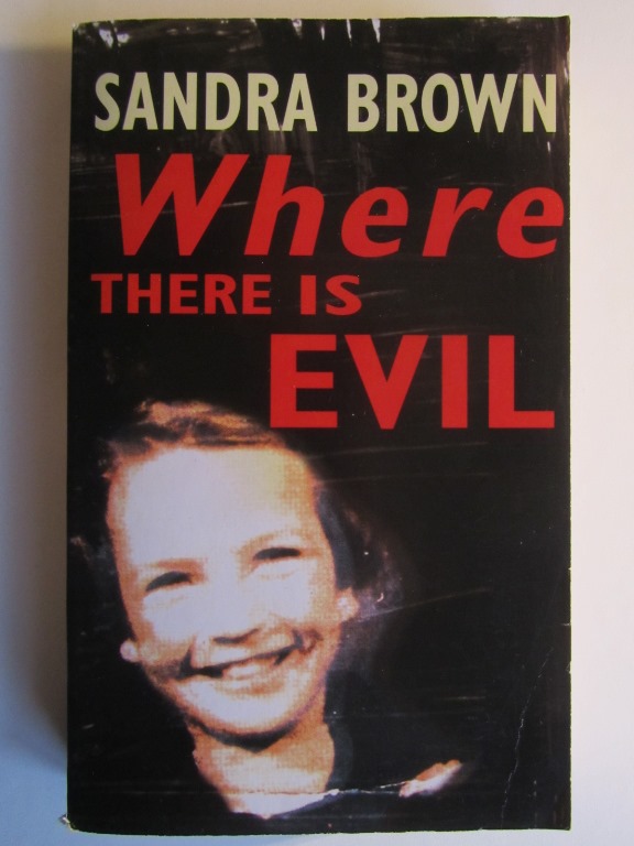 Where There Is Evil, Sandra Brown