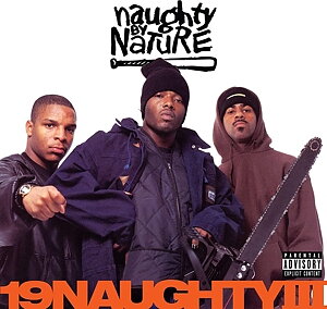 Naughty By Nature - 19 Naughty Iii /  Tommy Boy 