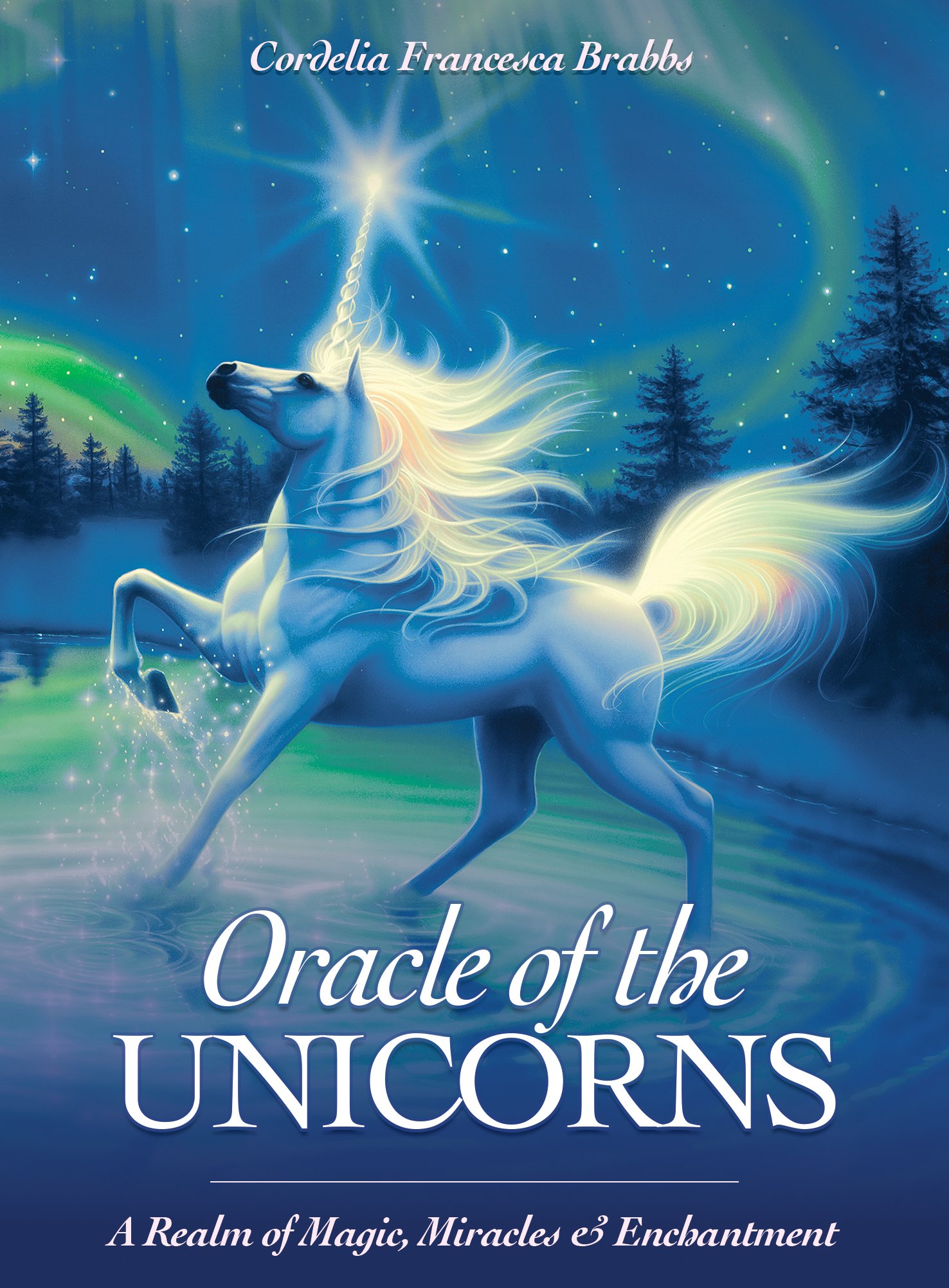 Oracle Of The Unicorns A Realm of Magic, Miracles & Enchantment - Cordelia Francesca Brabbs