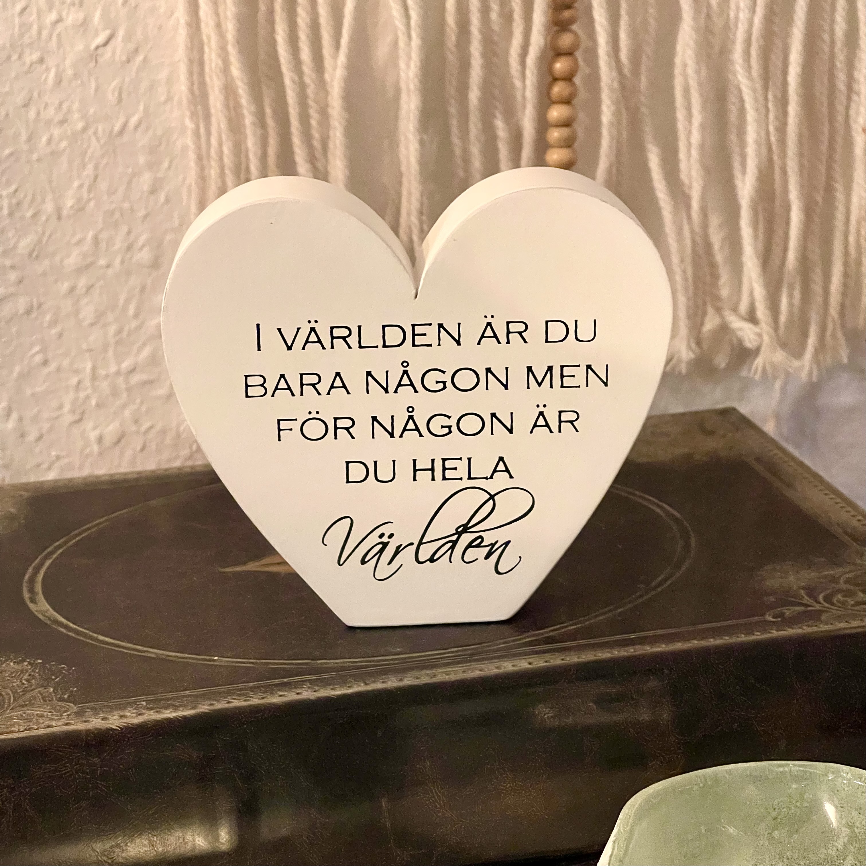 Stående hjärta, "I Världen är du bara någon" - 3