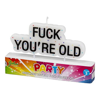 Birthday candel  "fuck you´re old"