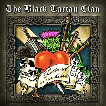 The Black Tartan Clan – Scotland In Our Hearts - CD
