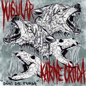 Karne Cruda / Yugular – Días De Furia - Split LP
