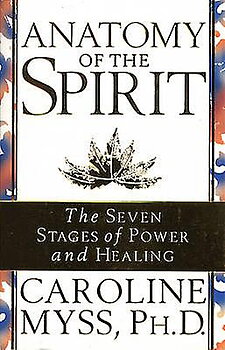 Anatomy Of The Spirit - Pocket, Engelska, 1997 Författare: Caroline Myss