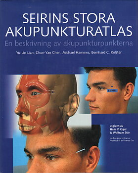 SEIRINS STORA AKUPUNKTURATLAS. En beskrivning av akupunkturpunktur. -  Lian, Yu-Lin / Chen, Chun-Yan / Hammes, Michael / Kolster, Bernard C.: - 
