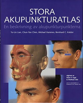 SEIRINS STORA AKUPUNKTURATLAS. En beskrivning av akupunkturpunktur. -  Lian, Yu-Lin / Chen, Chun-Yan / Hammes, Michael / Kolster, Bernard C.: - 