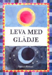 Leva med glädje - Häftad,  Sanaya Roman