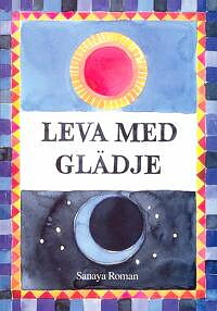 Leva med glädje - Häftad,  Sanaya Roman