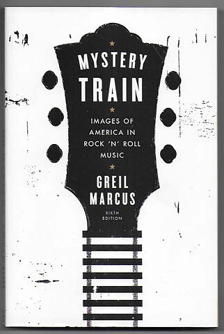 Mystery Train By Greil Marcus SC VF/NM
