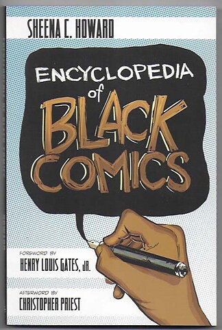 Encyclopedia of Black Comics By Sheena C. Howard SC NM-