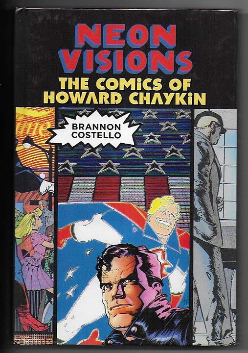 Neon Visions: The Comics of Howard Chaykin By Brannon Costello HC VF+