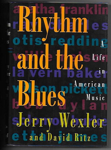Rhythm and The Blues By Jerry Wexler and David Ritz HC NM- First Edition
