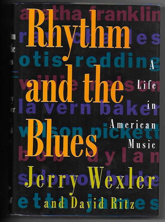 Rhythm and The Blues By Jerry Wexler and David Ritz HC NM- First Edition