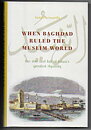 When Baghdad Ruled The Muslim World By Hugh Kennedy HC NM-