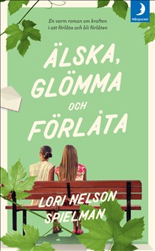 Lori Nelson Spielman : Älska, glömma och förlåta - pocket VINTAGE