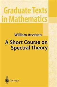 A Short Course on Spectral theory