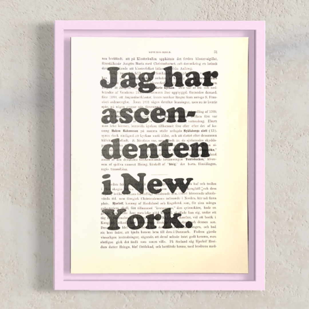 Tavla med texten Jag har ascendenten i New York.