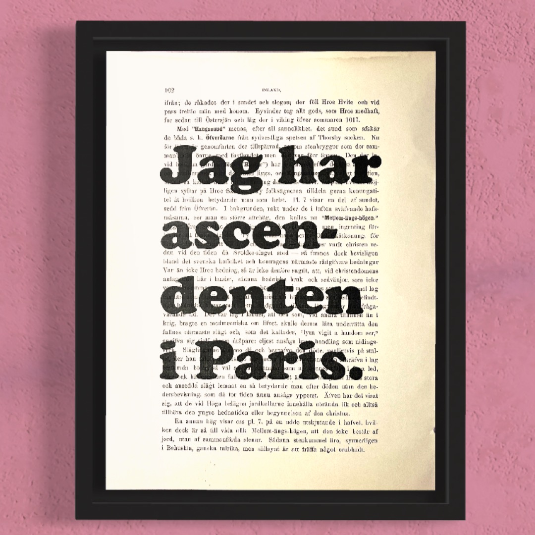 Tavla med texten Jag har ascendenten i Paris.