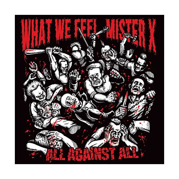 What We Feel / Mister X – All Against All - Split CD